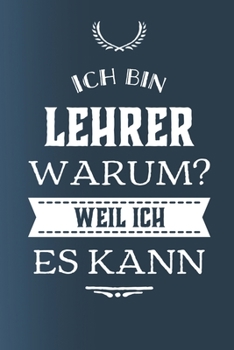 Paperback Lehrer weil ich es kann: Praktischer Wochenplaner für ein ganzes Jahr. 53 Seiten A5 [German] Book