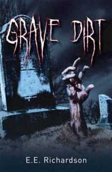 Paperback Grave Dirt. by E.E. Richardson Book