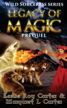 Paperback Wild Sorceress Series, Prequel: Legacy of Magic Book