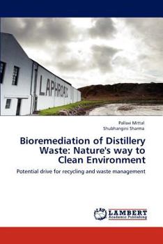 Bioremediation of Distillery Waste: Nature's way to Clean Environment: Potential drive for recycling and waste management