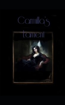 Carmilla's Lament A Vampire Tale