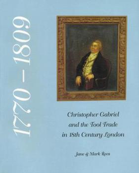 Paperback Christopher Gabriel and the Tool Trade in 18th Century London 1770-1809 Book