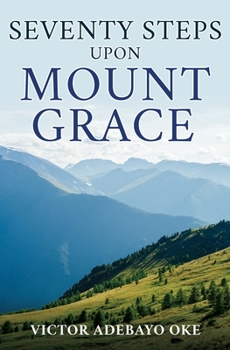 Paperback Seventy Steps Upon Mount Grace Book