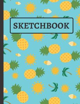 Paperback Sketchbook: Practice Sketching, Drawing, Writing and Creative Doodling (Blue, Pineapple, Sun & Ice Cream Design) Book