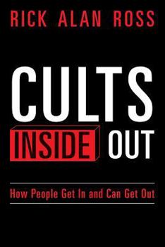 Paperback Cults Inside Out: How People Get In and Can Get Out Book