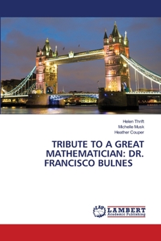 Paperback Tribute to a Great Mathematician: Dr. Francisco Bulnes Book