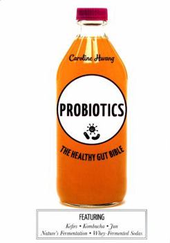 Hardcover Probiotics: The healthy gut bible Book