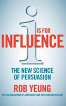 Paperback I is for Influence: The new science of persuasion Book