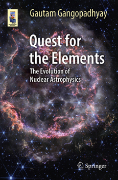 Paperback Quest for the Elements: The Evolution of Nuclear Astrophysics Book