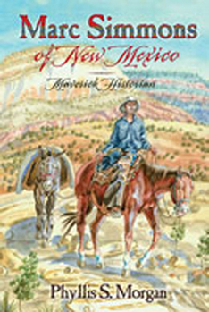 Hardcover Marc Simmons of New Mexico: Maverick Historian Book