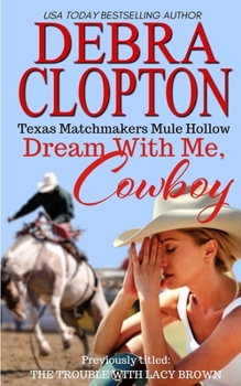 The Trouble With Lacy Brown - Book #1 of the Texas Matchmakers