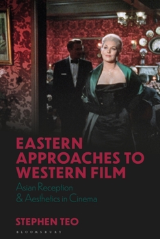Paperback Eastern Approaches to Western Film: Asian Reception and Aesthetics in Cinema Book