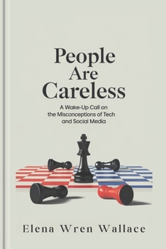 Paperback People are Careless: A Wake-Up Call on the Misconceptions of Tech and Social Media Book
