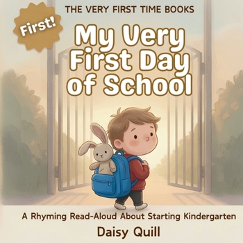 Paperback My Very First Day of School: A Rhyming Read-Aloud About Starting Kindergarten Book