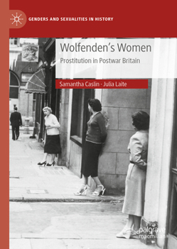 Hardcover Wolfenden's Women: Prostitution in Post-War Britain Book