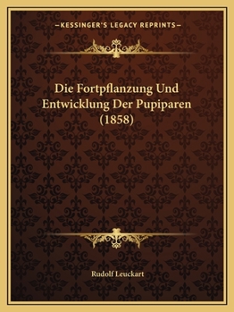 Paperback Die Fortpflanzung Und Entwicklung Der Pupiparen (1858) [German] Book