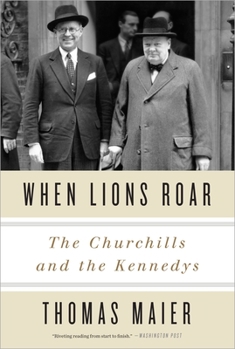 Paperback When Lions Roar: The Churchills and the Kennedys Book