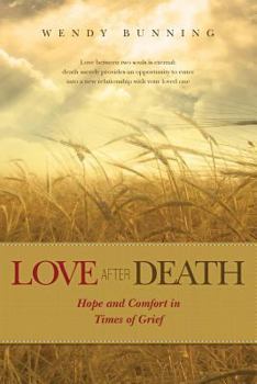 Paperback Love After Death: Hope and Comfort in Times of Grief Book