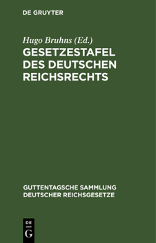 Hardcover Gesetzestafel Des Deutschen Reichsrechts: Systematisch Geordnete Nachweisung Des Zur Zeit Geltenden Reichsrechts [German] Book