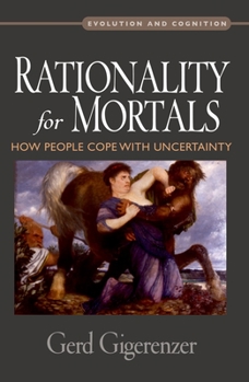 Paperback Rationality for Mortals: How People Cope with Uncertainty Book