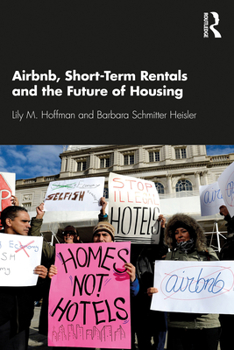 Paperback Airbnb, Short-Term Rentals and the Future of Housing Book