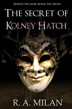 The Secret of Kolney Hatch - Book #1 of the Secret of Kolney Hatch