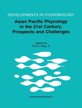 Hardcover Asian Pacific Phycology in the 21st Century: Prospects and Challenges: Proceeding of the Second Asian Pacific Phycological Forum, Held in Hong Kong, C Book