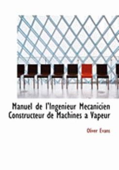 Paperback Manuel de L'Ingenieur Maccanicien Constructeur de Machines a Vapeur [Large Print] Book