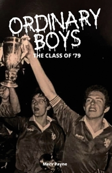 Ordinary Boys - Millwall's FA Youth Cup Winning Class of 1979: They were just a bunch of ordinary football-mad boys from the local estates, but together on the football pitch they were unstoppable.