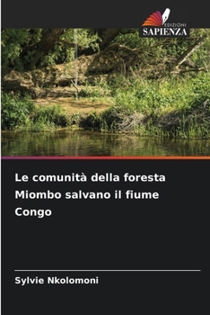 Le comunità della foresta Miombo salvano il fiume Congo (Italian Edition)