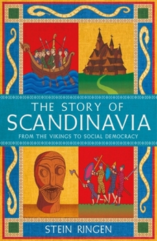 Hardcover The Story of Scandinavia: From the Vikings to Social Democracy Book