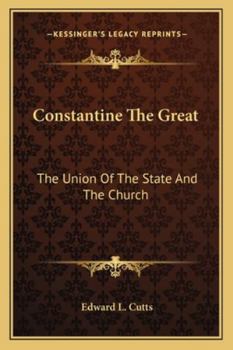 Paperback Constantine The Great: The Union Of The State And The Church Book