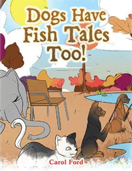 Hardcover Dogs Have Fish Tales Too! Book