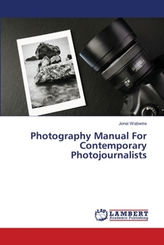 Paperback Photography Manual For Contemporary Photojournalists Book