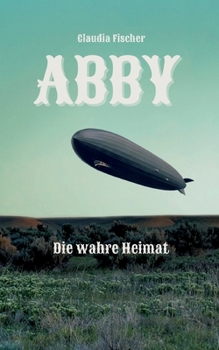 Paperback Abby IV: Die wahre Heimat [German] Book