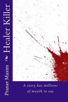 Paperback Healer Killer: A story has millions of mouth to say Book