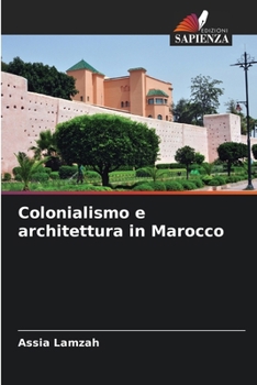 Paperback Colonialismo e architettura in Marocco [Italian] Book
