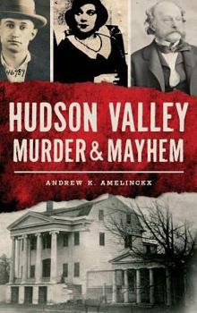 Hardcover Hudson Valley Murder & Mayhem Book