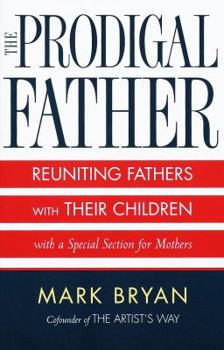 Paperback The Prodigal Father: Reuniting Fathers and Their Children Book