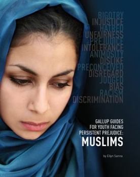 Gallup Guides for Youth Facing Persistent Prejudice: Muslims - Book  of the Gallup Guides for Youth Facing Persistent Prejudice