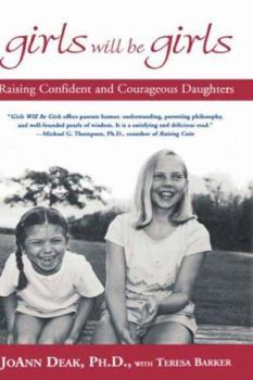 Hardcover Girls Will Be Girls: Raising Confident and Courageous Daughters Book