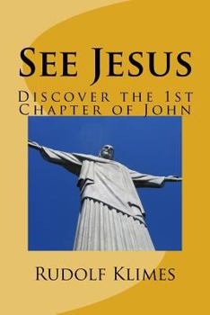 Paperback See Jesus: Discover the 1st Chapter of John Book