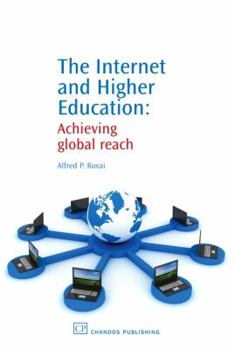 Paperback The Internet and Higher Education: Achieving Global Reach Book