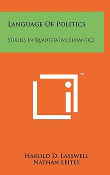 Hardcover Language Of Politics: Studies In Quantitative Semantics Book