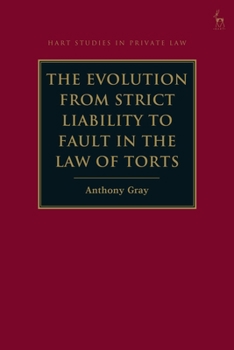 Hardcover The Evolution from Strict Liability to Fault in the Law of Torts Book