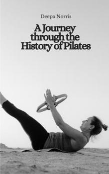 Paperback A Journey through the History of Pilates Book