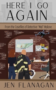 Paperback Here I Go Again: From the Casefiles of Detective "Mal" Malone Book