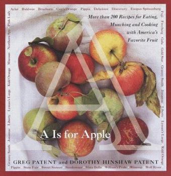 Paperback A is for Apple: More Than 200 Recipes for Eating, Munching and Cooking with America's Favoritefruit Book