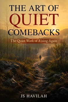 Paperback The Art of Quiet Comebacks: The Quiet Work of Rising Again Book