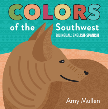 Board book Colors of the Southwest: Explore the Colors of Nature. Kids Will Love Discovering the Natural Colors of the Southwest in This Bilingual English Book